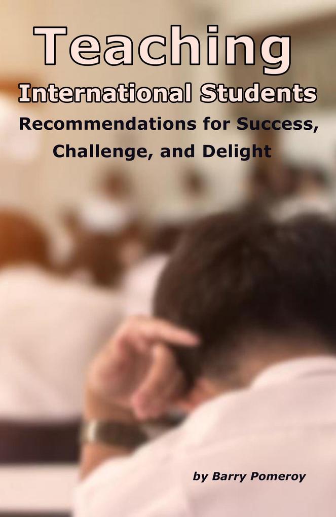 Teaching International Students: Recommendations for Success Challenge and Delight