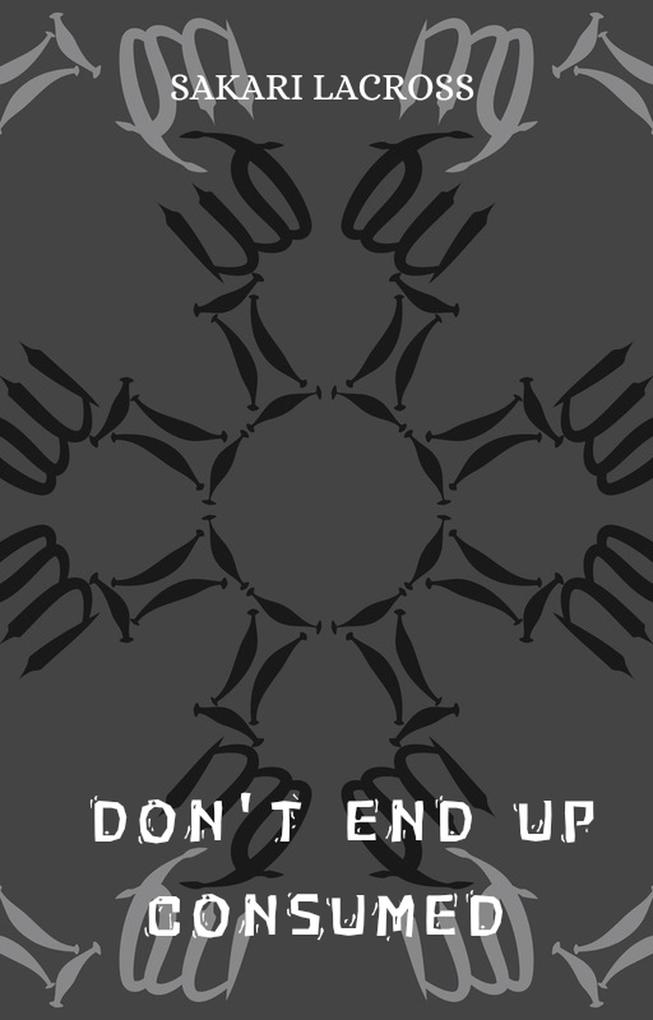 Don‘t End Up Consumed (A Final World #2)
