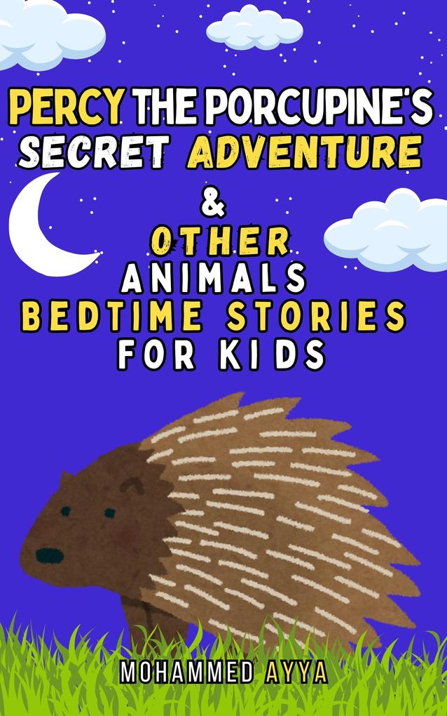 Percy the Porcupine‘s Secret Adventure & Other Animals