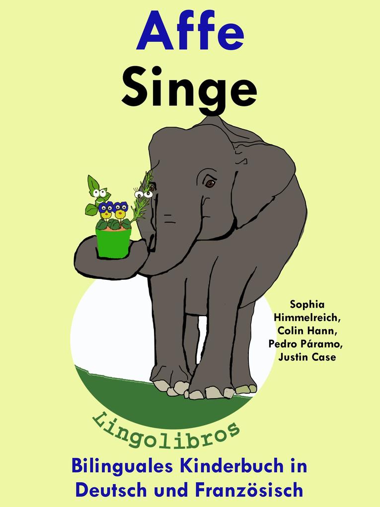 Bilinguales Kinderbuch in Deutsch und Französisch: Affe - Singe - Die Serie zum Französisch Lernen (Mit Spaß Französisch lernen #3)