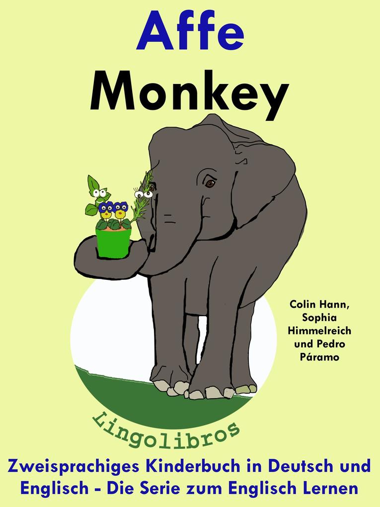 Zweisprachiges Kinderbuch in Deutsch und Englisch: Affe - Monkey - Die Serie zum Englisch Lernen (Mit Spaß Englisch lernen #3)