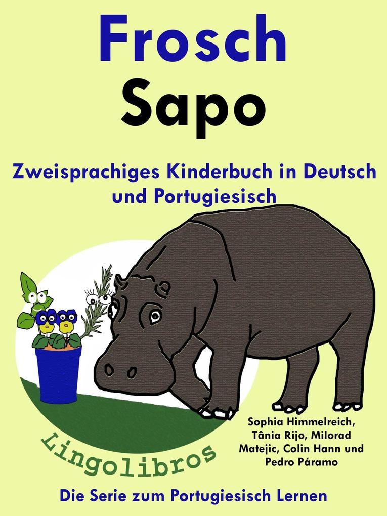 Zweisprachiges Kinderbuch in Deutsch und Portugiesisch: Frosch - Sapo - Die Serie zum Portugiesisch Lernen