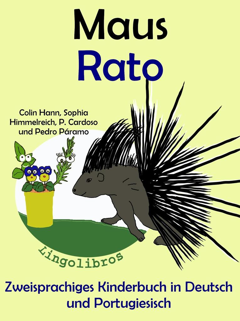Zweisprachiges Kinderbuch in Deutsch und Portugiesisch - Maus - Rato (Die Serie zum Portugiesisch lernen)