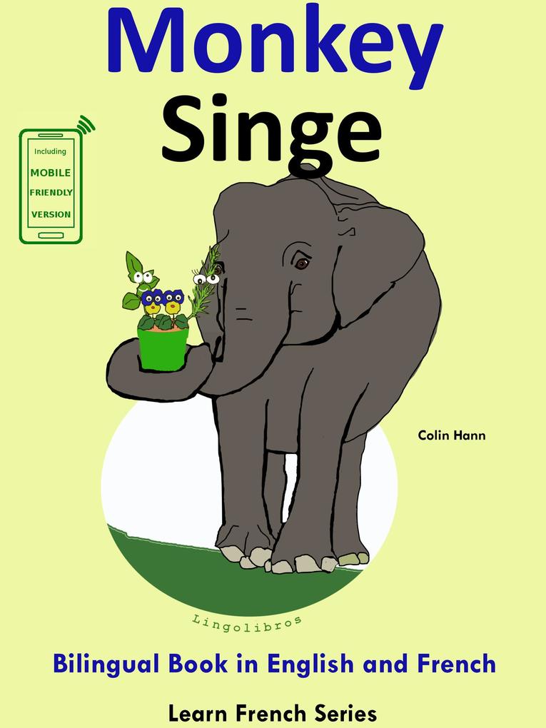 Learn French: French for Kids. Bilingual Book in English and French: Monkey - Singe. (Learn French for Kids. #3)