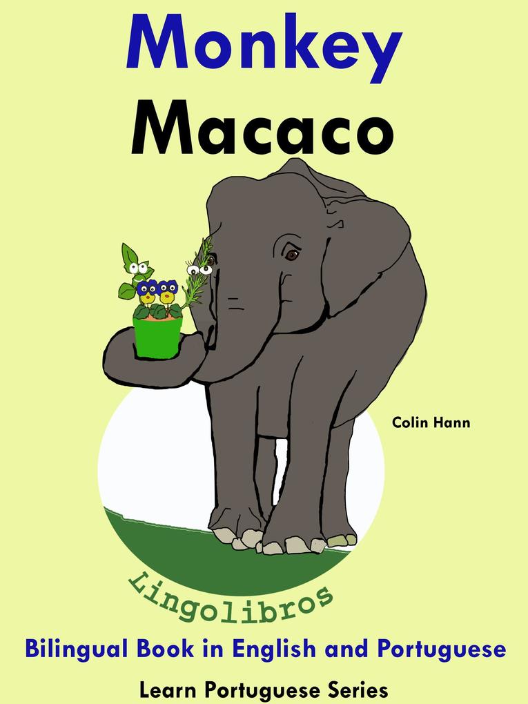 Bilingual Book in English and Portuguese: Monkey - Macaco . Learn Portuguese Collection