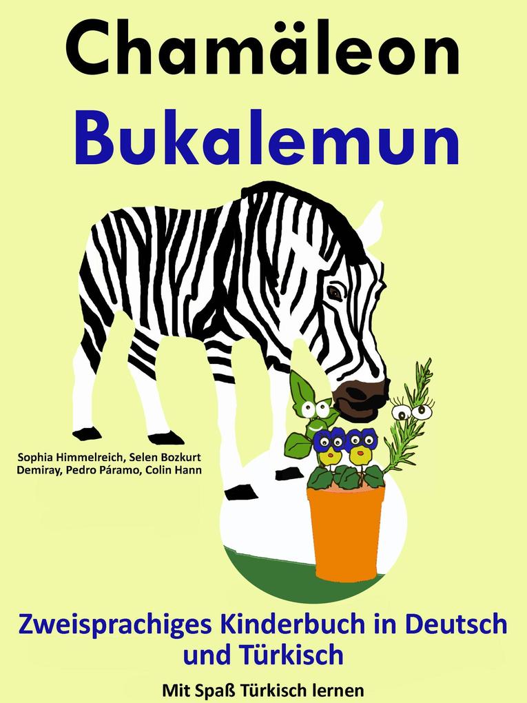 Zweisprachiges Kinderbuch in Deutsch und Türkisch: Chamäleon - Bukalemun - Die Serie zum Türkisch Lernen (Mit Spaß Türkisch lernen #5)