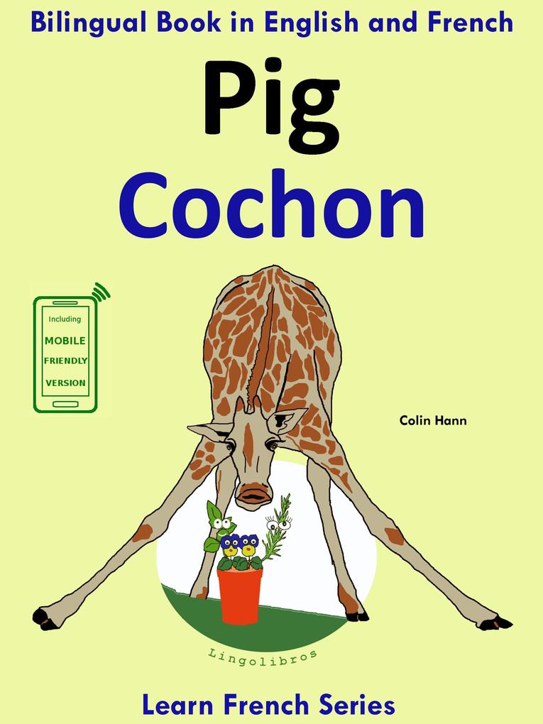 Learn French: French for Kids. Bilingual Book in English and French: Pig - Cochon. (Learn French for Kids. #2)