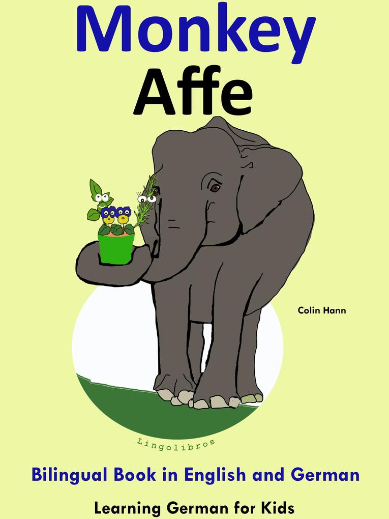 Bilingual Book in English and German: Monkey - Affe - Learn German Collection (Learning German for Kids #3)