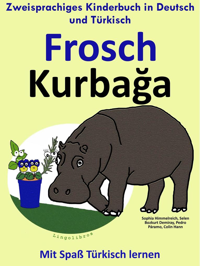 Zweisprachiges Kinderbuch in Deutsch und Türkisch: Frosch - Kurbaga - Die Serie zum Türkisch Lernen (Mit Spaß Türkisch lernen #1)