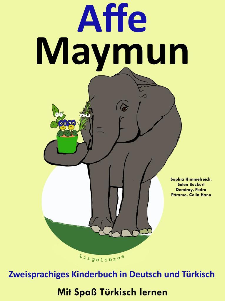 Zweisprachiges Kinderbuch in Deutsch und Türkisch: Affe - Maymun - Die Serie zum Türkisch Lernen (Mit Spaß Türkisch lernen #3)