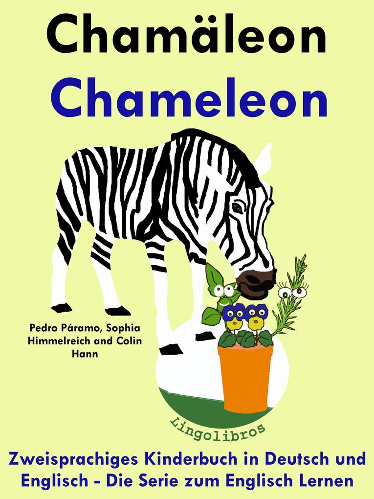 Zweisprachiges Kinderbuch in Deutsch und Englisch: Chamäleon - Chameleon - Die Serie zum Englisch Lernen (Mit Spaß Englisch lernen #5)