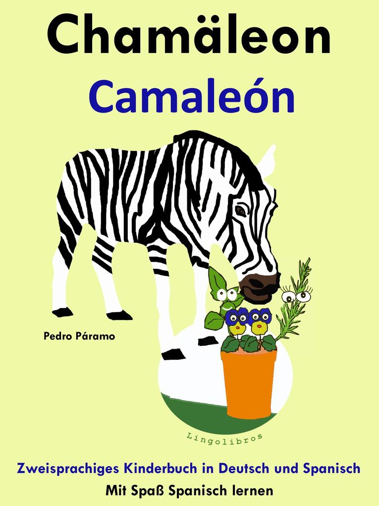 Zweisprachiges Kinderbuch in Deutsch und Spanisch - Chamäleon - Camaleón (Die Serie zum Spanisch lernen)