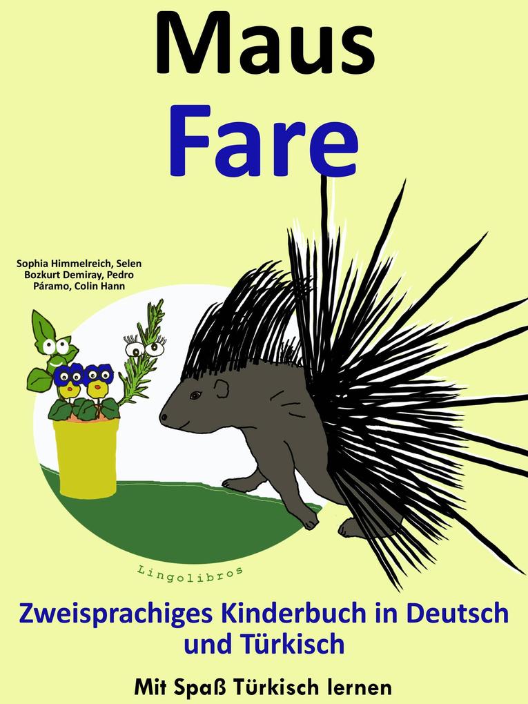Zweisprachiges Kinderbuch in Deutsch und Türkisch: Maus - Fare - Die Serie zum Türkisch Lernen (Mit Spaß Türkisch lernen #4)