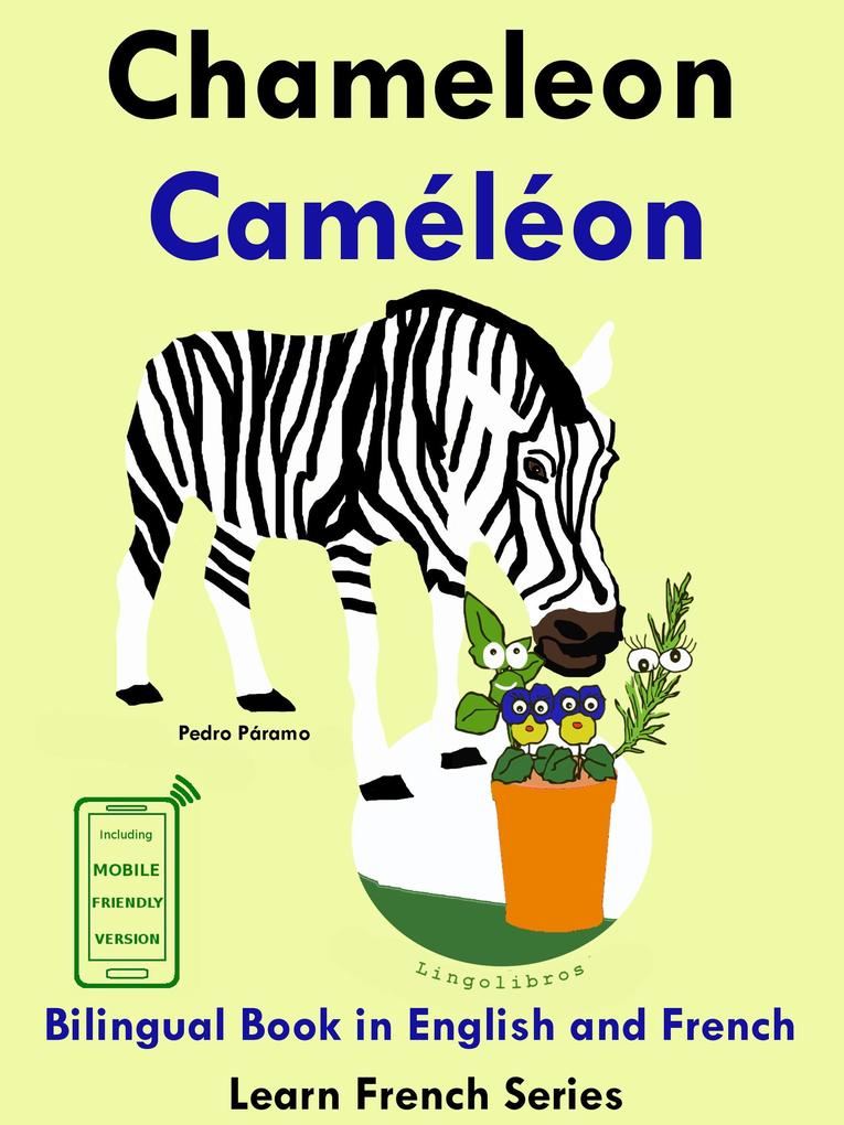 Learn French: French for Kids. Bilingual Book in English and French: Chameleon - Caméléon. (Learn French for Kids. #5)