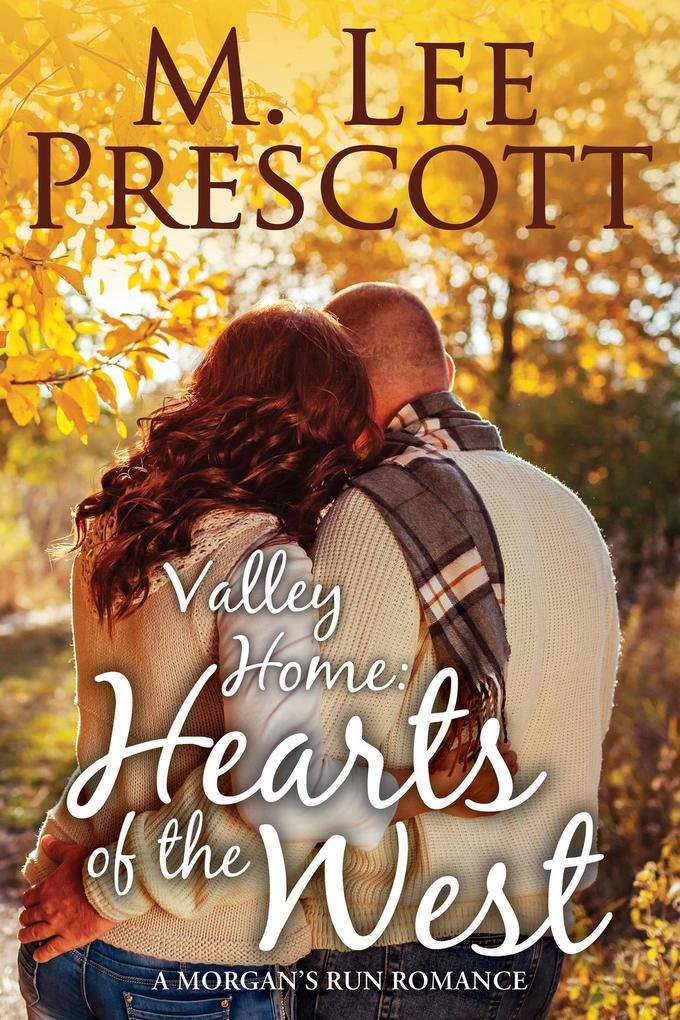 Valley Home: Hearts of the West (Morgan‘s Run Romances #16)