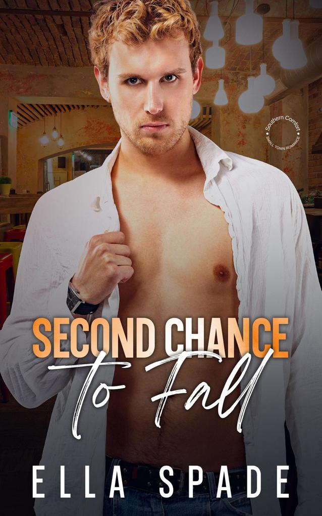 Second Chance to Fall (Southern Comfort Small Town Romance #3)