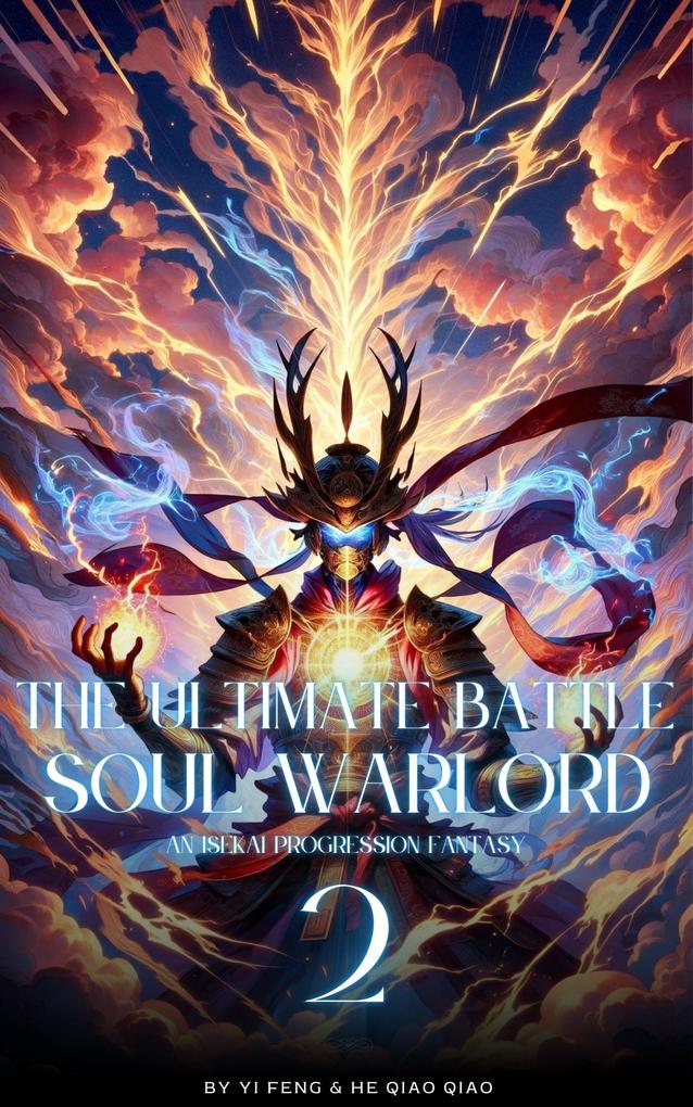 The Ultimate Battle Soul Warlord: An Isekai Progression Fantasy