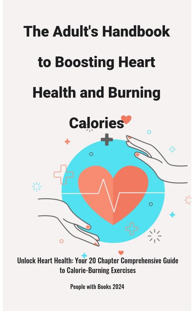 The Adult‘s Handbook to Boosting Heart Health and Burning Calories