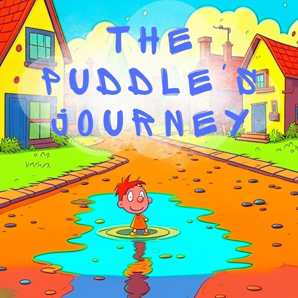 The Puddle‘s Journey (From Shadows to Sunlight)