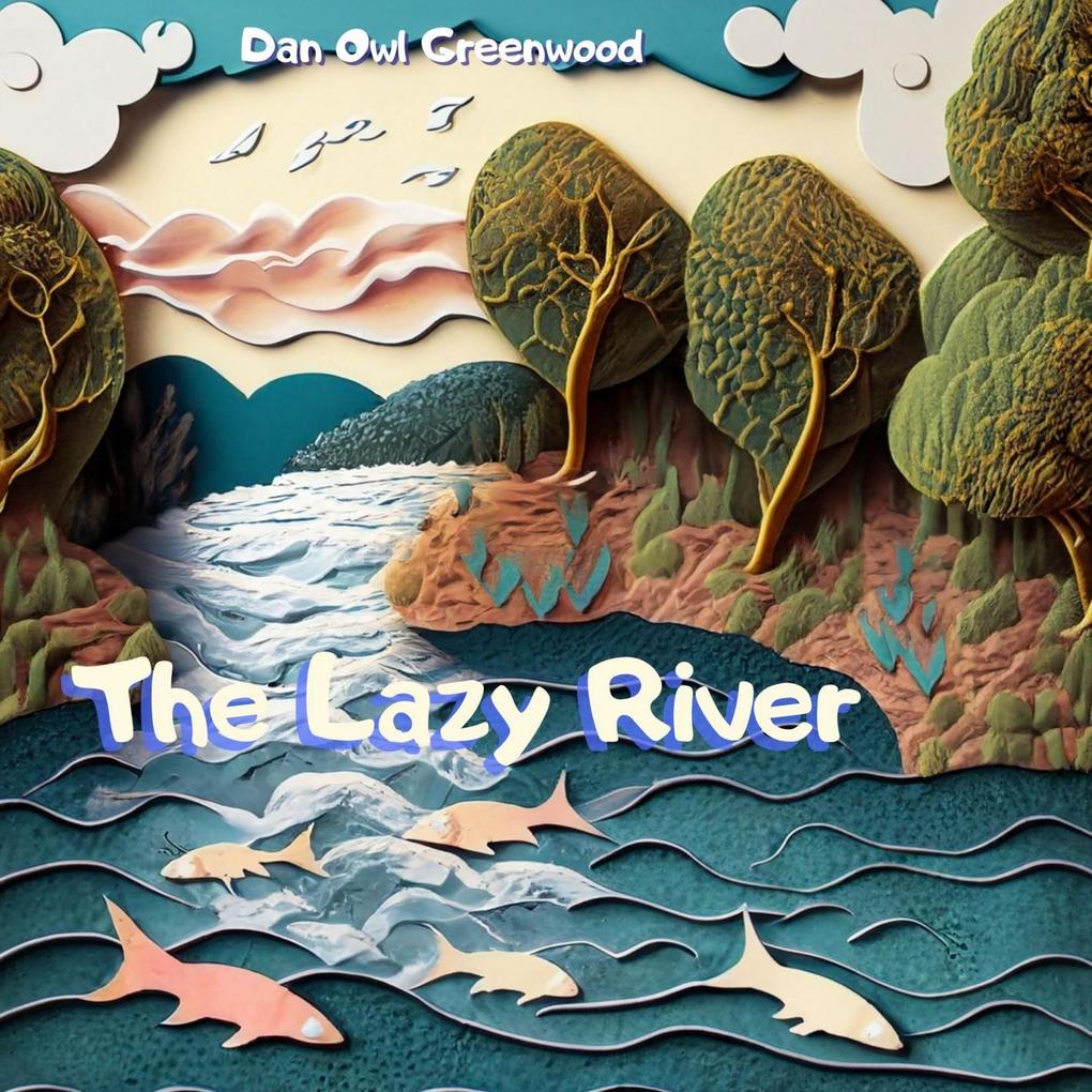The Lazy River (From Shadows to Sunlight)