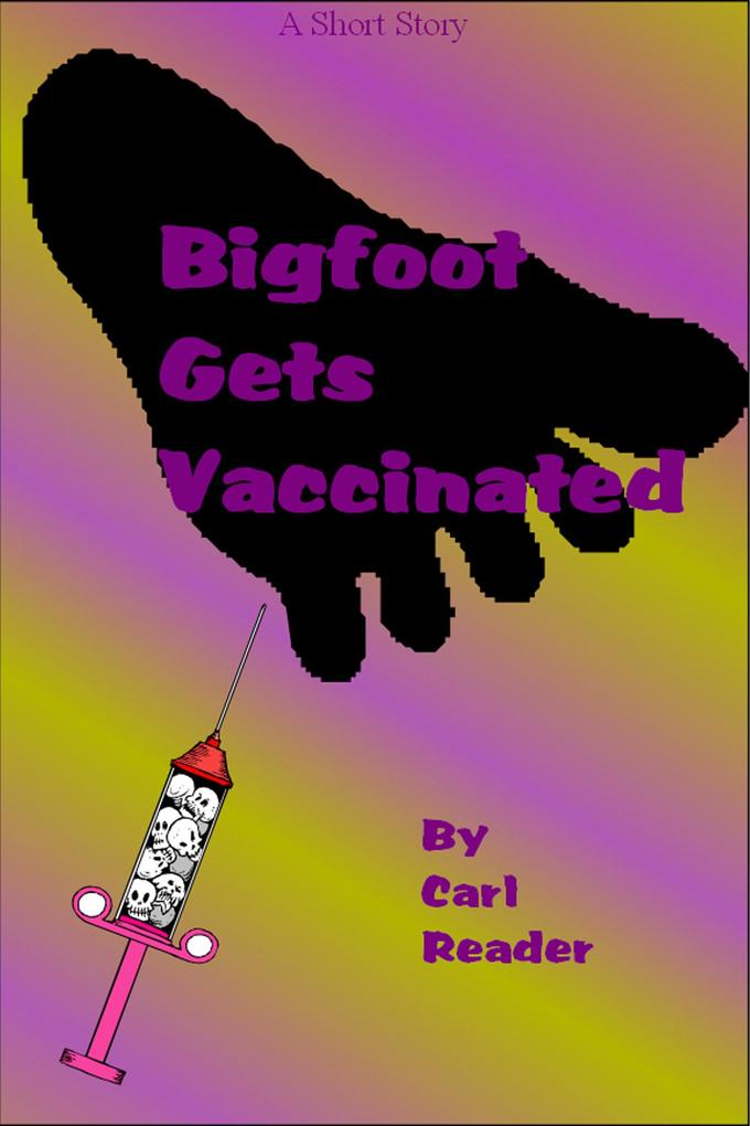 Bigfoot Gets Vaccinated