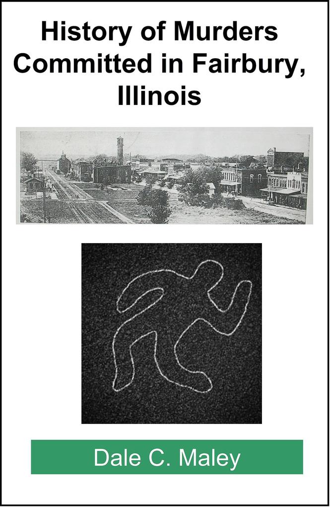 History of Murders Committed in Fairbury Illinois