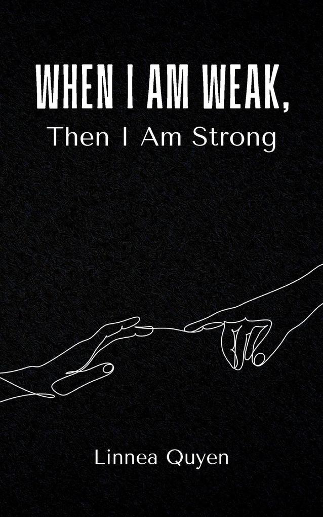 When I Am Weak Then I Am Strong