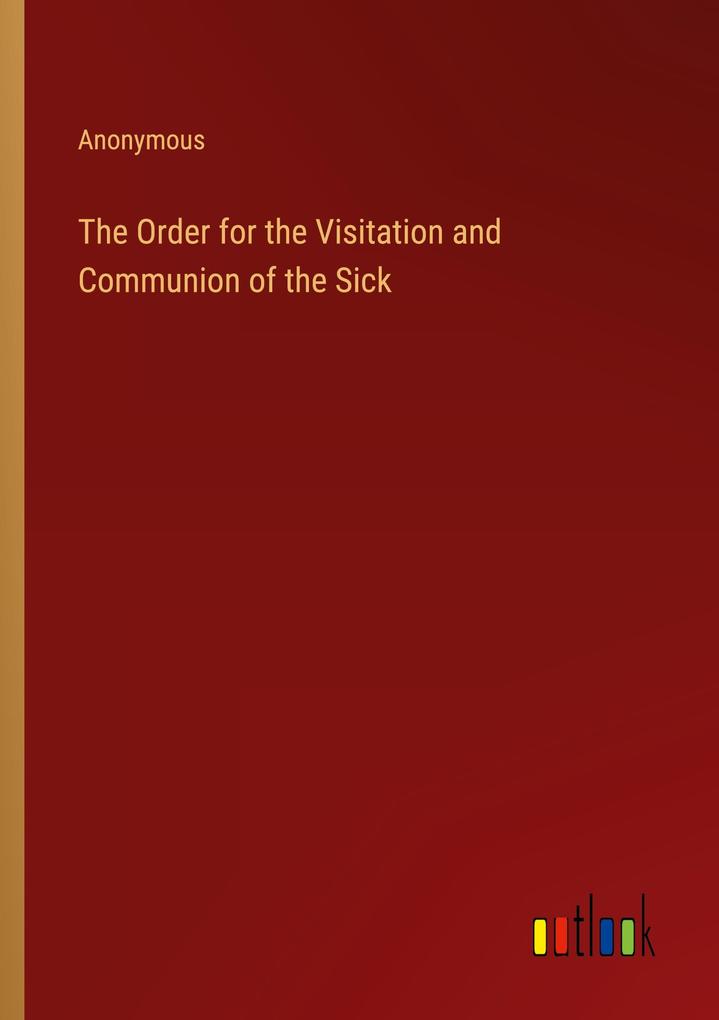 The Order for the Visitation and Communion of the Sick