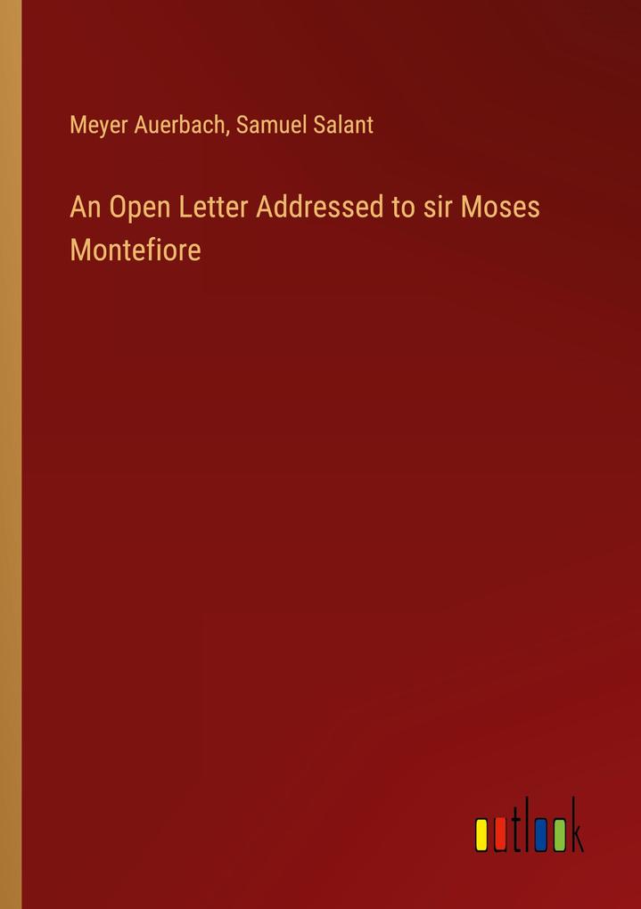 An Open Letter Addressed to sir Moses Montefiore