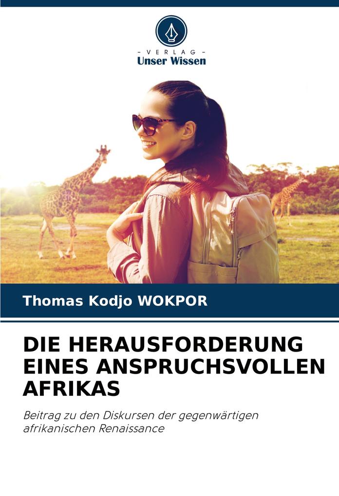 DIE HERAUSFORDERUNG EINES ANSPRUCHSVOLLEN AFRIKAS