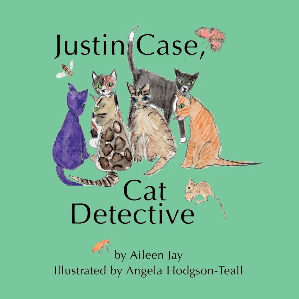 Justin Case Cat Detective and Other Stories