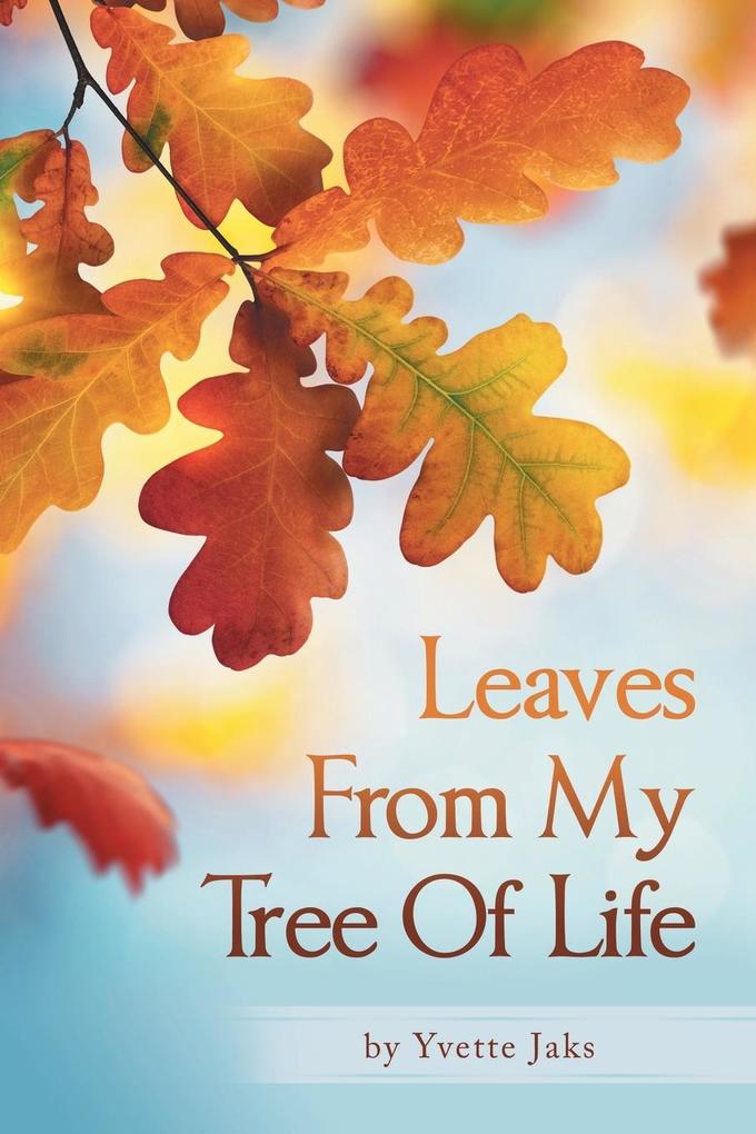 Leaves From My Tree Of Life