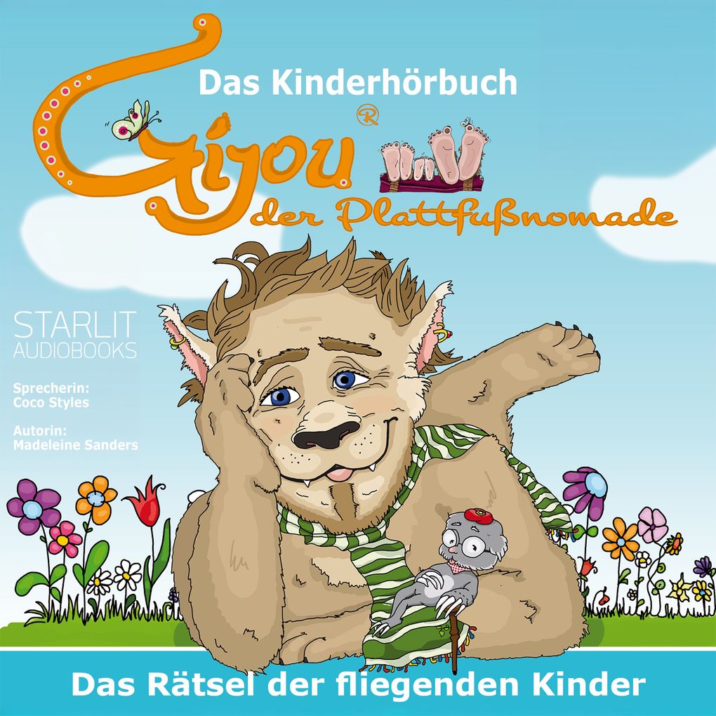 Das Kinderhörbuch - Gijou der Plattfußnomade das Rätsel der fliegenden Kinder