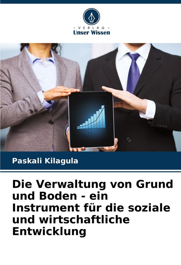 Die Verwaltung von Grund und Boden - ein Instrument für die soziale und wirtschaftliche Entwicklung