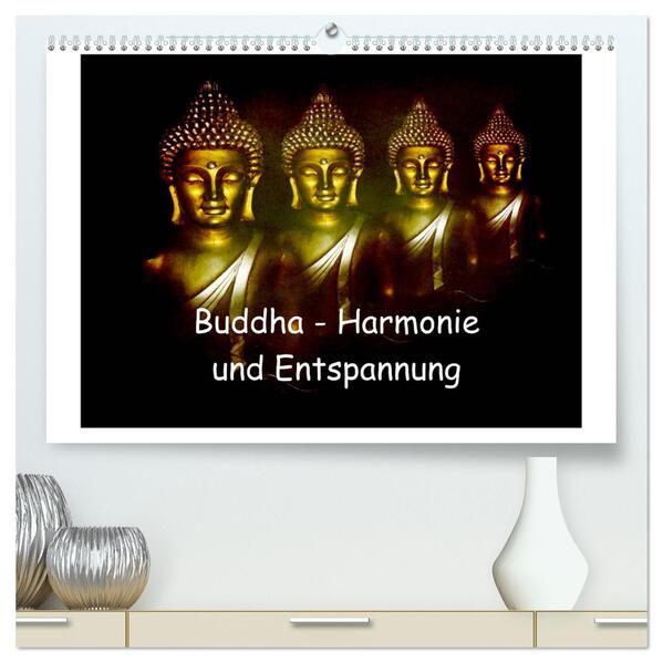 Buddha - Harmonie und Entspannung (hochwertiger Premium Wandkalender 2025 DIN A2 quer) Kunstdruck in Hochglanz