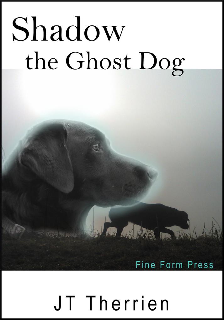 Shadow the Ghost Dog (Shadow the Black Lab Tales #1)
