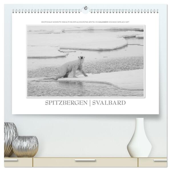 Emotionale Momente: Spitzbergen Svalbard / CH-Version (hochwertiger Premium Wandkalender 2025 DIN A2 quer) Kunstdruck in Hochglanz
