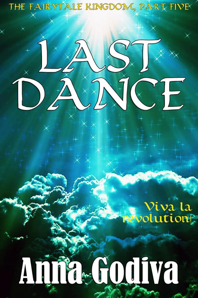 Last Dance: A Retold Fairy Tale (Legends of the Fairytale Kingdom #5)