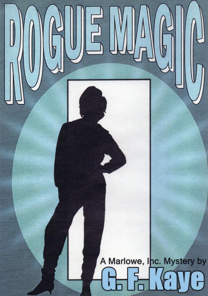 Rogue Magic (Marlowe Inc. Mysteries #2)