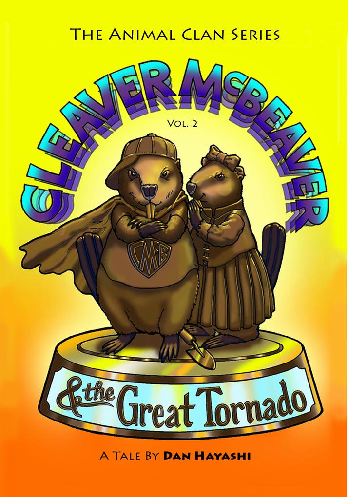 Cleaver McBeaver & The Great Tornado (Animal Clan Series #2)