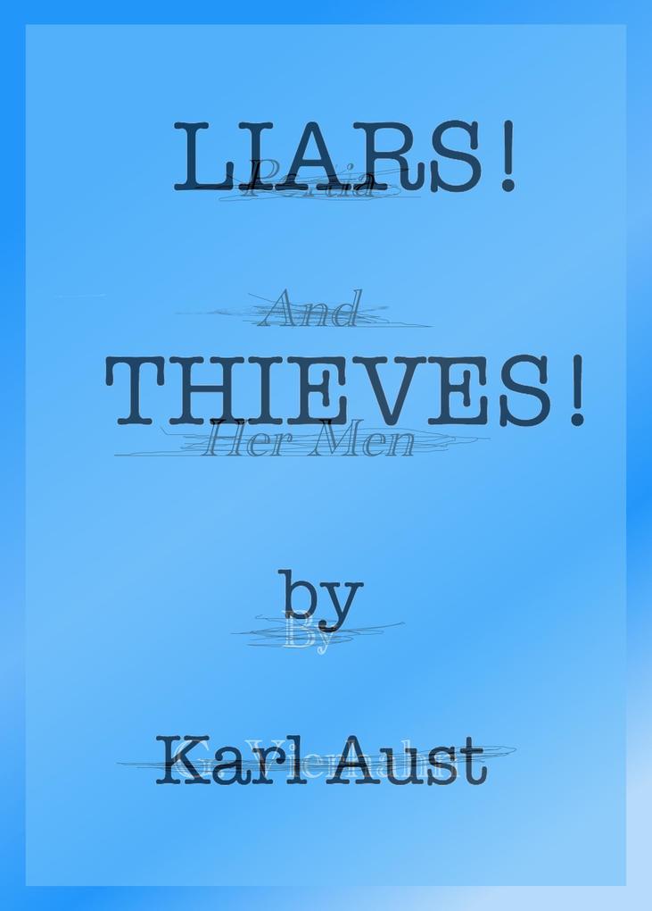 Liars! Thieves!
