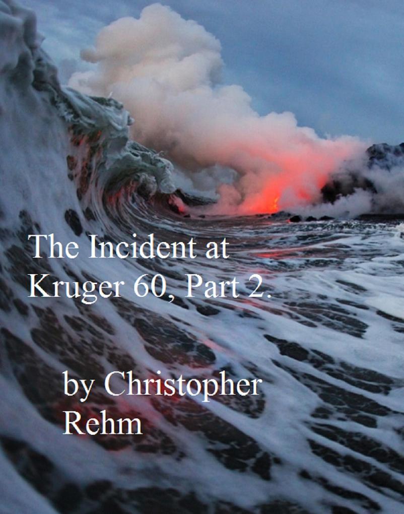 The Incident at Kruger 60 Part 2
