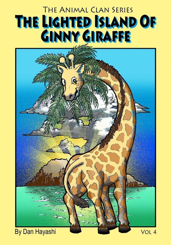 The Lighted Island Of Ginny Giraffe (Animal Clan Series #4)