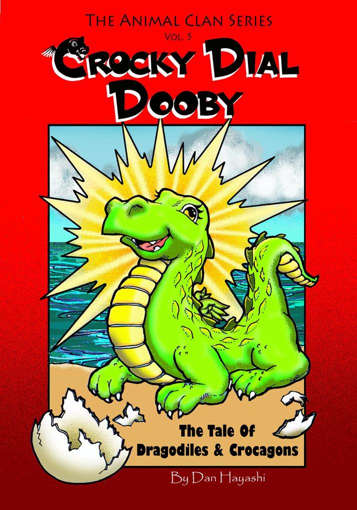 Crocky Dial Dooby - The Tale Of Dragodiles & Crocagons (Animal Clan Series #5)