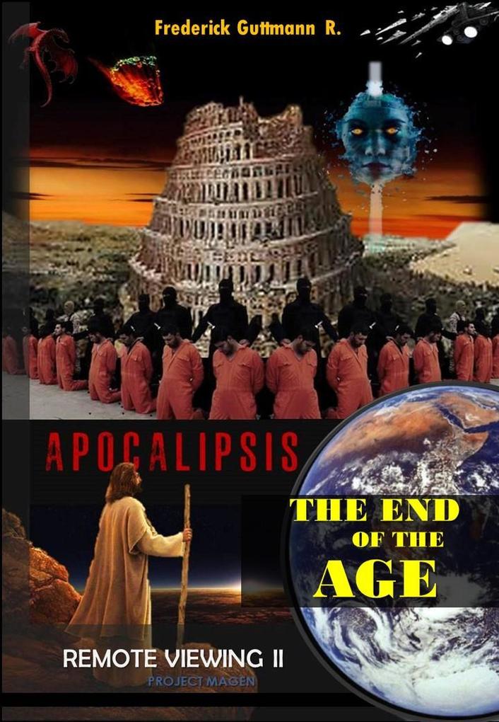 The End of the Age (Apocalypse Remote Viewing #2)