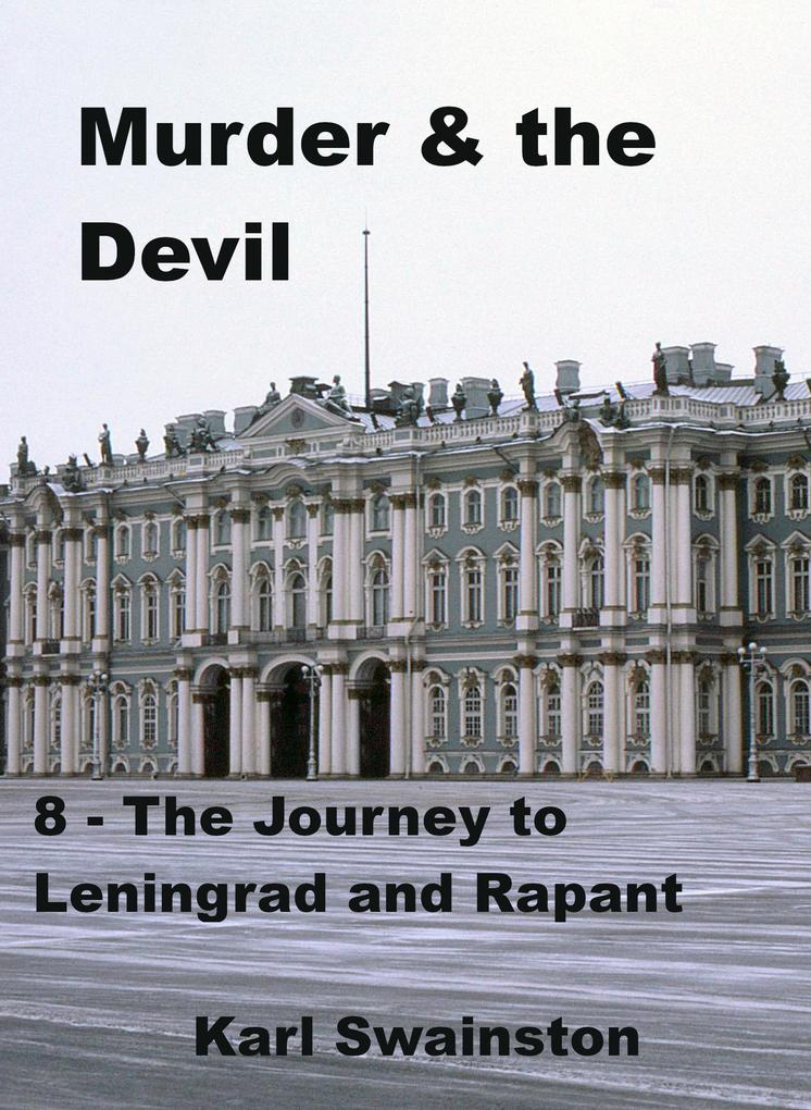 Murder & the Devil - 8: The Journey to Leningrad and Rapant