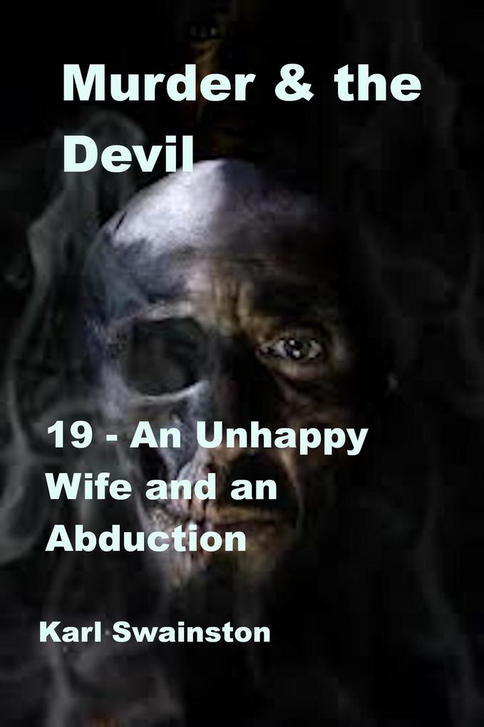 Murder & the Devil - 19: An Unhappy Wife and an Abduction