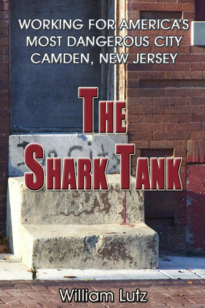 The Shark Tank: Working for America‘s Most Dangerous City - Camden New Jersey