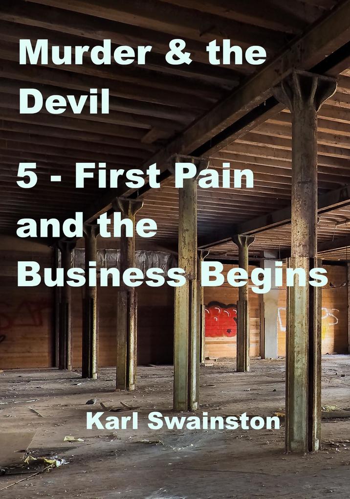 Murder & the Devil - 5: First Pain and the Business Begins