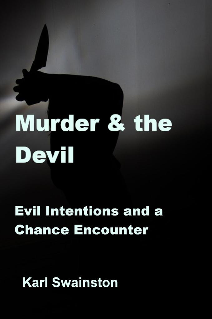 Murder & the Devil - 9: Evil Intentions and a Chance Encounter